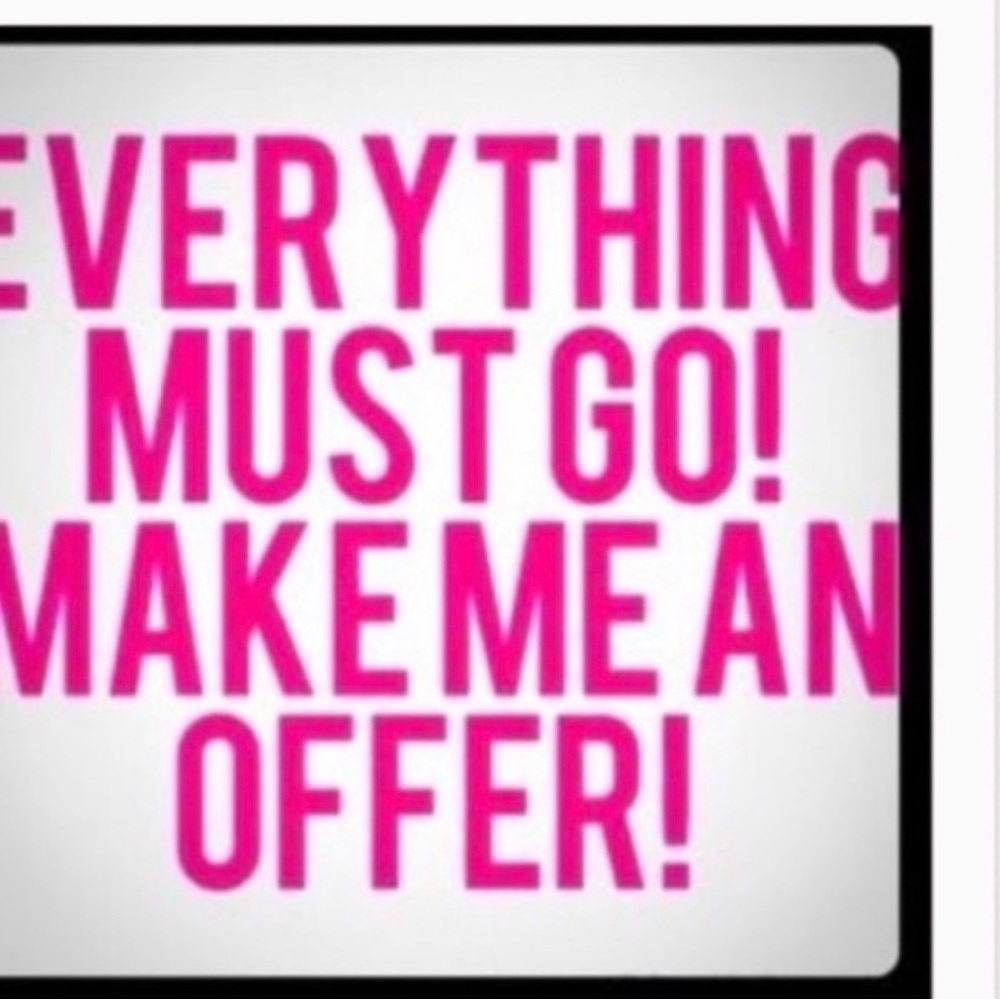 EVERYTHING MUST GO!